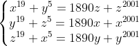 \left\{\begin{matrix} x^{19}+y^5=1890z+z^{2001}\\y^{19}+z^5=1890x+x^{2001}\\z^{19}+x^5=1890y+y^{2001} \end{matrix}\right.